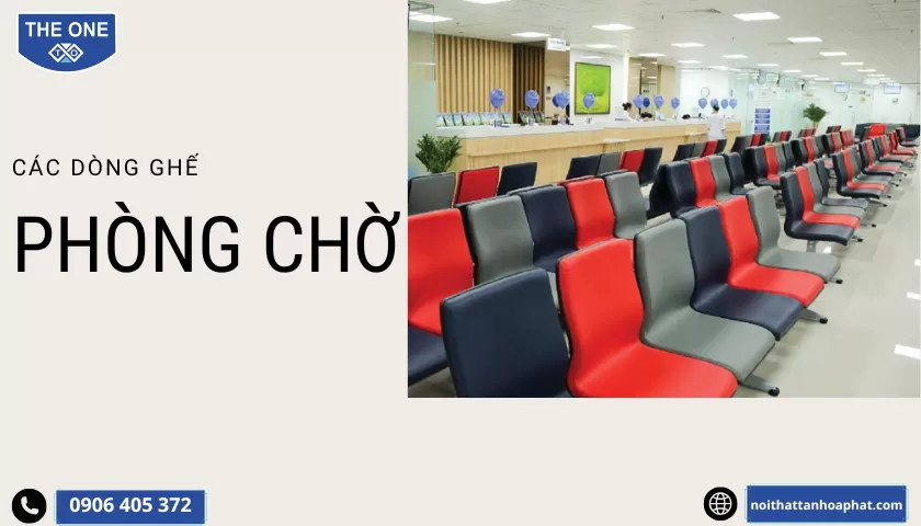Khám Phá Các Dòng Ghế Phòng Chờ The One Phù Hợp Cho Mọi Không Gian