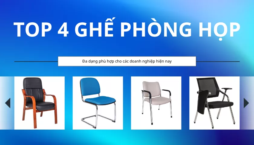 TOP 4 Kiểu Ghế Phòng Họp Phù Hợp Cho Doanh Nghiệp